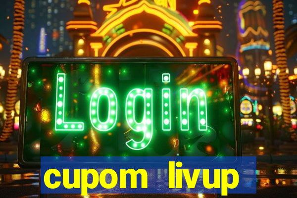 cupom livup primeira compra